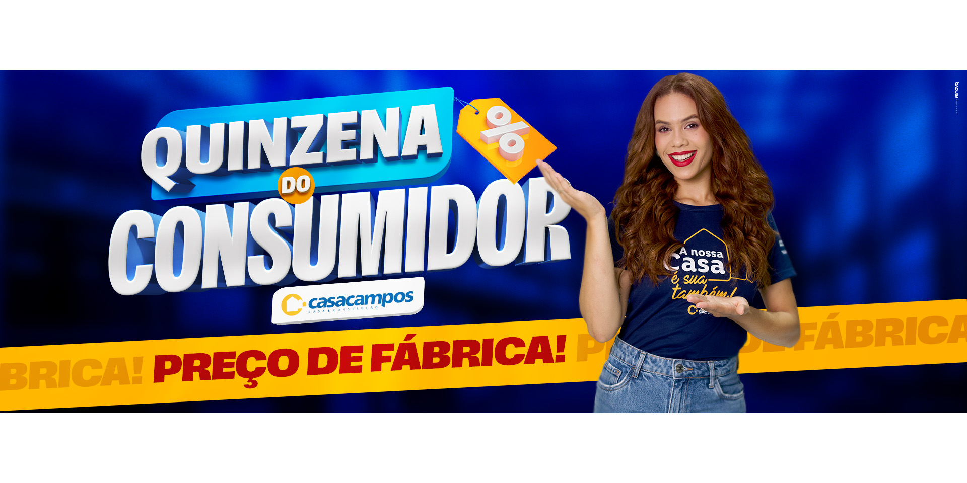 Quinzena do consumidor Casa Campos!